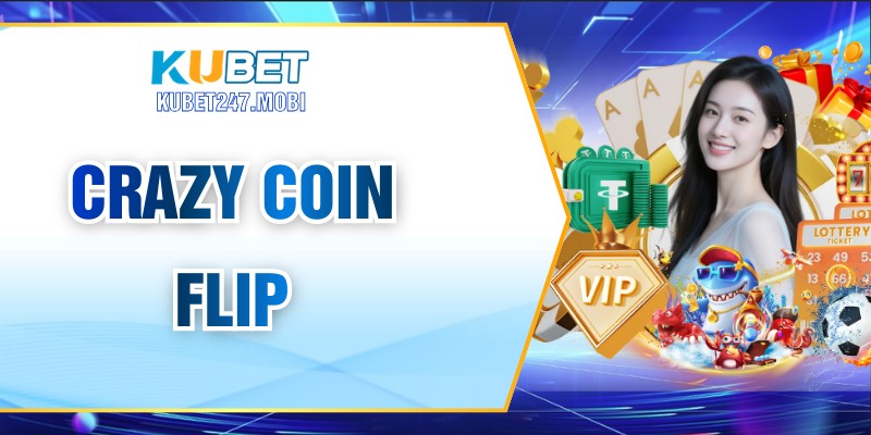 Crazy Coin Flip – Trò Chơi Tung Đồng Xu Cực Hấp Dẫn