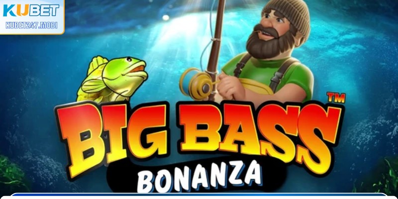 Tìm hiểu tựa game Big Bass Bonanza X
